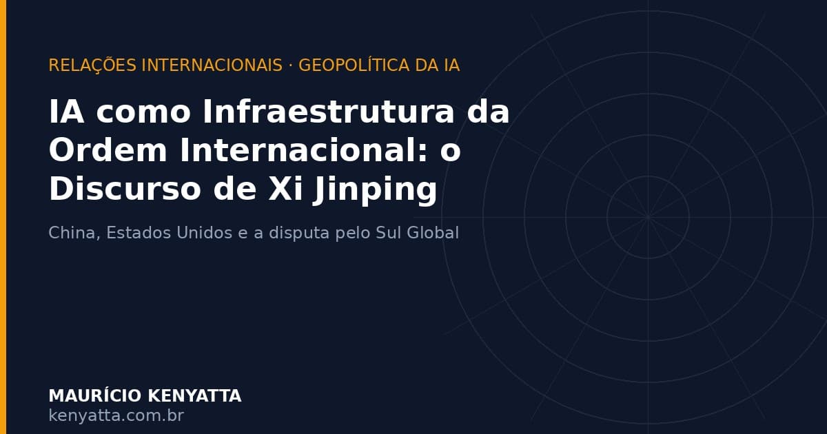 Ilustração de capa sobre o discurso de Xi Jinping na WAIC 2026 e a IA como infraestrutura da ordem internacional